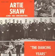 Artie Shaw and his Orchestra - The Dancing Years