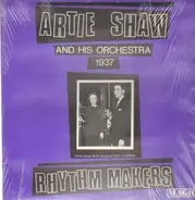 Artie Shaw And His Orchestra - Rhythm Makers 1937