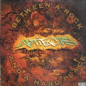 The Artifacts - Between A Rock And A Hard Place