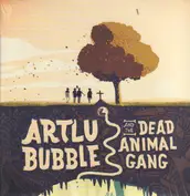 Artlu Bubble & The Dead Animal Gang