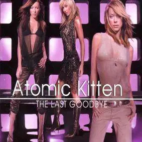 Atomic Kitten - The Last Goodbye