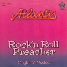 Atlantis - Rock'n Roll Preacher / Maybe It's Useless