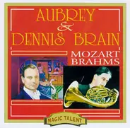 Aubrey Brain & Dennis Brain - Wolfgang Amadeus Mozart , Johannes Brahms - Aubrey & Dennis Brain