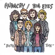 Audacity / Big Eyes - Audacity / Big Eyes Split