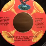 Austin Roberts - Somethin's Wrong With Me