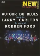 Autour De Blues Meets Larry Carlton & Guest Robben Ford - New Morning: The Paris Concert