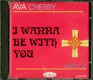 Ava Cherry - I Wanna Be With You
