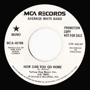 Average White Band - How Can You Go Home