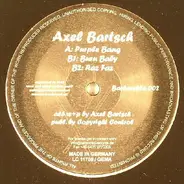 Axel Bartsch - Purple Bang / Burn Baby / Raz Faz