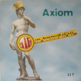 Axiom - Big Is Beautiful