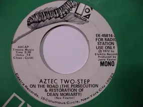 Aztec Two-Step - On The Road (The Persecution & Restoration Of Dean Moriarty)