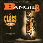 B Angie B - A Class Act I