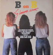 B & B - Gimme Some