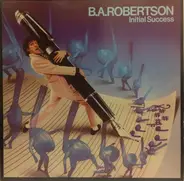 B. A. Robertson - Initial Success