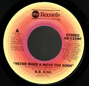 B.B. King - Never Make A Move Too Soon