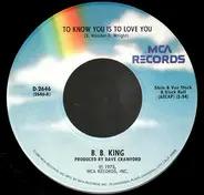B.B. King - To Know You Is To Love You / I Like To Live The Love