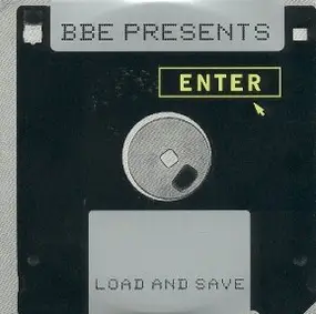 B.B.E. - Load And Save
