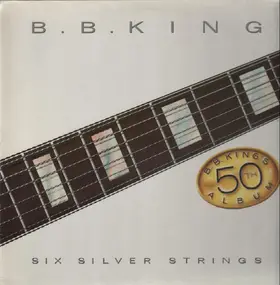 B.B King - Six Silver Strings