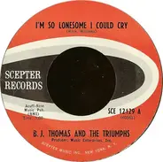 B.J. Thomas And The Triumphs - I'm So Lonesome I Could Cry