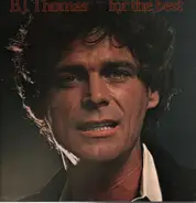 B.J. Thomas - For The Best