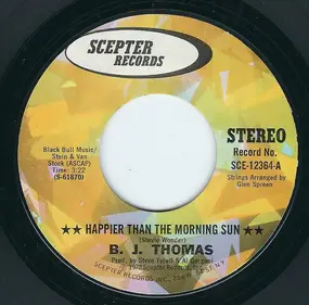 B.J. Thomas - Happier Than The Morning Sun