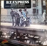 B.T. Express - 'Express' Golden Classics