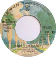 B.W. Stevenson - Down To The Station / May You Find Yourself In Heaven