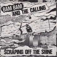 Bam Bam & The Calling - Scraping Off The Shine