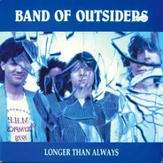 Band Of Outsiders - Longer Than Always