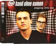 Band Ohne Namen - Slipping Into You