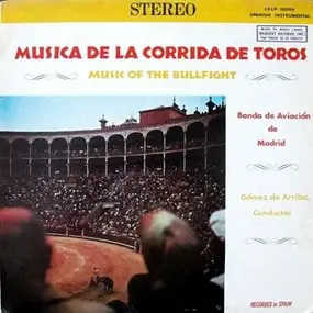 Banda De Aviación Española Conducted By Manuel Go - Musica De La Corrida De Toros - Music Of The Bullfight