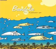 Bandola - 'Til Tuesday EP