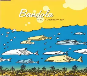 Bandola - 'Til Tuesday EP