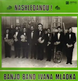 Banjo Band Ivana Mládka - Nashledanou!