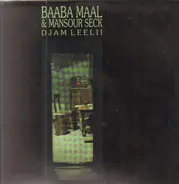 Baaba Maal & Mansour Seck - Djam Leelii