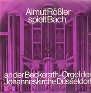 Bach - Almut Rößler spielt an der Beckerath-Orgel der Johanneskirche Düsseldorf