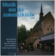 Bach / Buxtehude / Brahms / Bruch - Musik aus der Antoniterkirche Köln