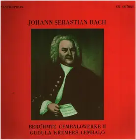 J. S. Bach - Berühmte Cembalowerke II
