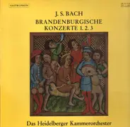 Bach - Brandenburgische Konzerte Nr. 1, 2, 3 (Das Heidelberger Kammerorchester)