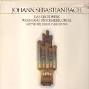 Bach / Wolfgang Stockmeier - Das Orgelwerk - Dritter Teil der Klavierübung I