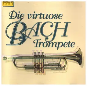 J. S. Bach - Die Virtuose Bach-Trompete