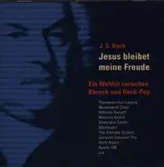 Bach - Jesus bleibet meine Freude - Ein Welthit zwischen Barock und Rock-Pop