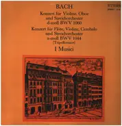 Bach / I Musici - Konzert Für Violine, Oboe Und Streichorchester