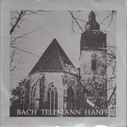 Bach, Telemann, Hanff - Ich will den Herren loben / Triosonate g-moll / Fantasie G-Dur