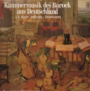 Bach, Händel, Teleman / Die Deutschen Barocksolisten - Kammermusik des Barock aus Deutschland