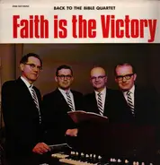 Back To The Bible Quartet - Faith Is The Victory