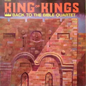 Back To The Bible Quartet - King Of Kings