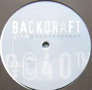 Backdraft - Let It Go