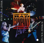 Bad Company - The Best Of Bad Company Live...What You Hear Is What You Get