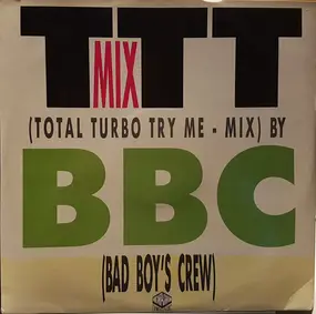 Bad Boy Crew - TTT - Mix